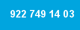 922 749 14 03
